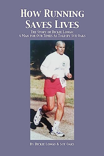 How Running Saves Lives: The Story of Dickie Longo