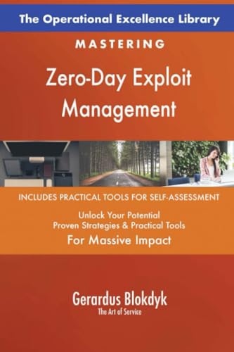 The Operational Excellence Library; Mastering Zero-Day Exploit Management
