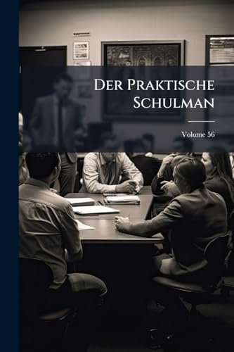 Der Praktische Schulman; Volume 56 (German Edition)