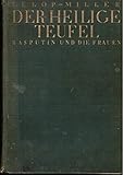 Der heilige Teufel : Rasputin u. d. Frauen. - René Fülöp-Miller 