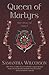 Queen of Martyrs: The Story of Mary I (Plantagenet Embers) (Volume 3)