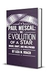 PAUL MESCAL: The Evolution of a Star: Magic, Craft and Hollywood