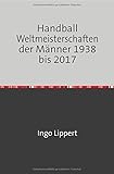 olympia handball 1984  Handball Weltmeisterschaften der Männer 1938 bis 2017