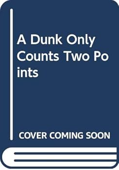 Paperback A Dunk Only Counts Two Points Book