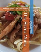 The Casual Cook Presents: The Bistro Menu B0CX1PYCXX Book Cover