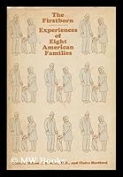 The Firstborn; Experiences of Eight American Families. Editors: Milton J. E. Senn and Claire Hartford B002CPRBUI Book Cover