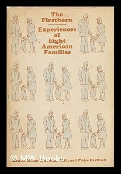 The Firstborn; Experiences of Eight American Families. Editors: Milton J. E. Senn and Claire Hartford