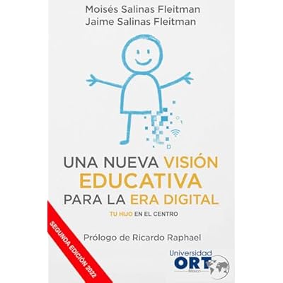 Una Nueva Visi&oacute;n Educativa para la Era Digital : Tu Hijo en el Centro