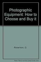 Photographic Equipment: How to Choose and Buy It 0240517083 Book Cover