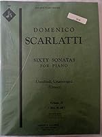 Domenico Scarlatti Sixty Sonatas For Piano , Unedited, Unarranged (Urtext) - Kalmus Piano Series Volume II B016J3M3FQ Book Cover