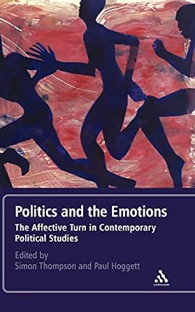 Politics and the Emotions: The Affective Turn in Contemporary Political Studies book cover