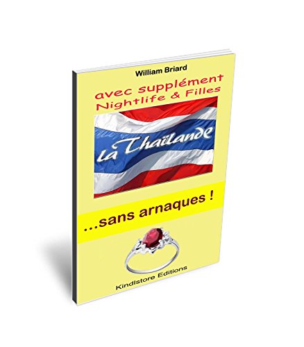 Télécharger La Thaïlande ...sans arnaques ! -édition augmentée- (Thaïlande pratique) PDF