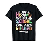 The Heart Of The School Beats In The Kitchen Lunch Lady T-Shirt