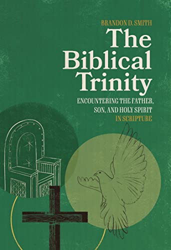 The Biblical Trinity: Encountering the Father, Son, and Holy Spirit in Scripture (English Edition)