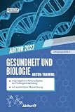 Abitur-Training Gesundheit und Biologie: originalgetreue Abituraufgaben der Jahrgangsstufe 2 zur Prüfungsvorbereitung