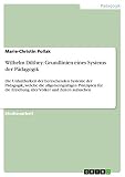 Wilhelm Dilthey: Grundlinien eines Systems der Pädagogik: Die Unhaltbarkeit der herrschenden Systeme der Pädagogik, welche die allgemeingültigen Prinzipien ... Erziehung aller Völker und Zeiten aufsuchen