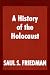 A History of the Holocaust (Parkes-Wiener Series on Jewish Studies)