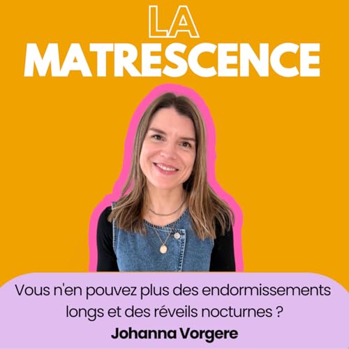 EP296 - Les endormissements longs pourrissent vos soir&eacute;es ? Comment aider votre enfant - Johanna Vorgere