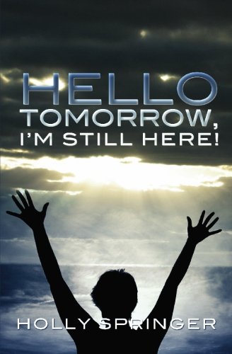 Hello Tomorrow, I'm Still Here!
