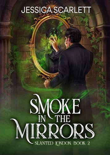 Smoke In the Mirrors (Slanted London Book 2)