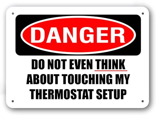 Funny Metal Sign DO NOT TOUCH MY THERMOSTAT SETUP