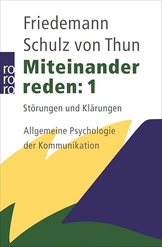 Miteinander reden 1: Störungen und Klärungen: Allgemeine Psychologie der Kommunikation