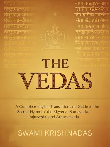 The Vedas: A Complete English Translation and Guide to the Sacred Hymns of the Rigveda, Samaveda, Yajurveda, and Atharvaveda
