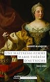 Une maîtresse-femme. Marie-Thérèse d'Autriche: (1717-1780)