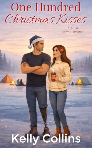 One Hundred Christmas Kisses: A Small Town Romance Novella (Aspen Cove: Season One – Where Hope Begins Book 6)