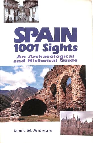 Spain: 1001 Sights - An Archaeological and Historical Guide