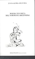 Poesía telúrica del noroeste argentino 9509943525 Book Cover