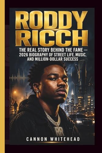 RODDY RICCH: The Real Story Behind the Fame 2026 Biography of Street Life, Music, and Million-Dollar Success
