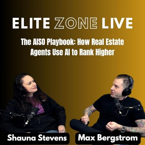 Elite Zone LIVE: The AISO Playbook: How Real Estate Agents Use AI to Rank Higher, Get Found Faster, and Win Locally