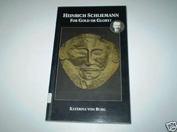 Paperback Heinrich Schliemann: For Gold or Glory? Book