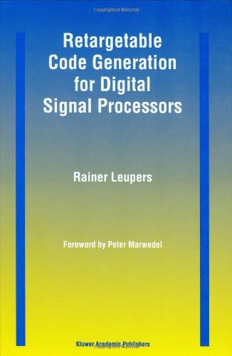 Retargetable Code Generation for Digital Signal Processors eBook ...