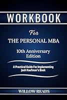 Workbook For The Personal Mba: 10th Anniversary Edition: A Practical Guide For Implementing Josh Kaufman's Book B0CQGXQNWM Book Cover