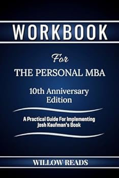 Paperback Workbook For The Personal Mba: 10th Anniversary Edition: A Practical Guide For Implementing Josh Kaufman's Book