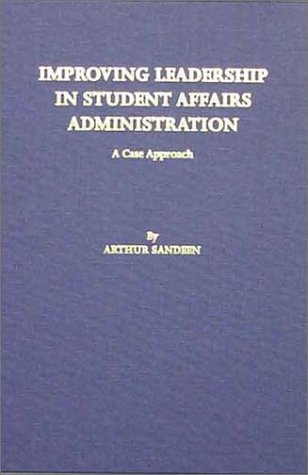 Buy Improving Leadership in Student Affairs Administration: A Case Approach — BookShops.in