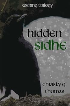 Hidden Sidhe - Book #2 of the Keening Trilogy