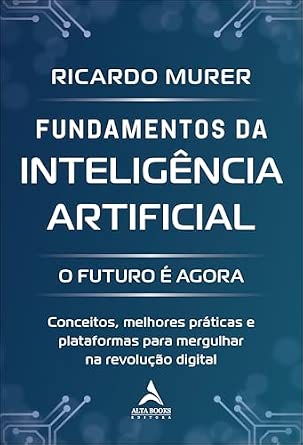 Capa do livro Fundamentos da Inteligência Artificial: o futuro é agora