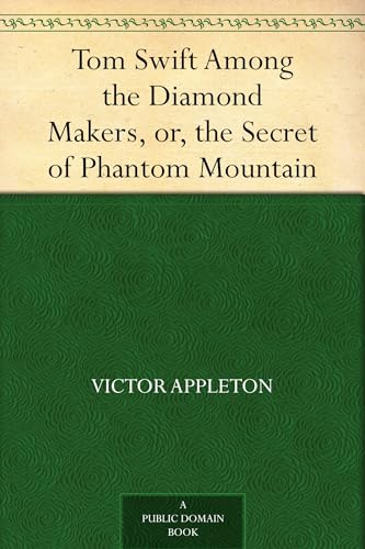 Tom Swift Among the Diamond Makers
