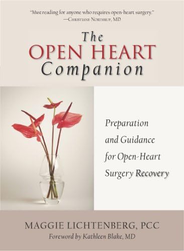 The Open Heart Companion: Preparation and Guidance for Open-Heart Surgery Recovery