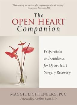 Paperback The Open Heart Companion: Preparation and Guidance for Open-Heart Surgery Recovery Book