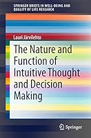 The Nature and Function of Intuitive Thought and Decision Making 3319181750 Book Cover