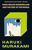 Hard-Boiled Wonderland and the End of the World (Vintage International)