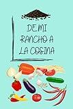  RECIPE NOTEBOOK: 6X9 RECIPE NOTEBOOK DE MI RANCHO A LA COSINA WITH 100 RECIPE BLANK PAGES