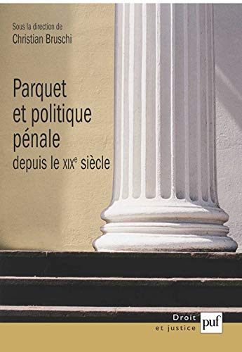Parquet et politique pénale depuis le XIXème siècle PDF