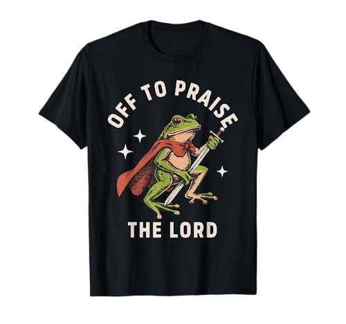 Off to Praise The Lord Frog T-Shirt