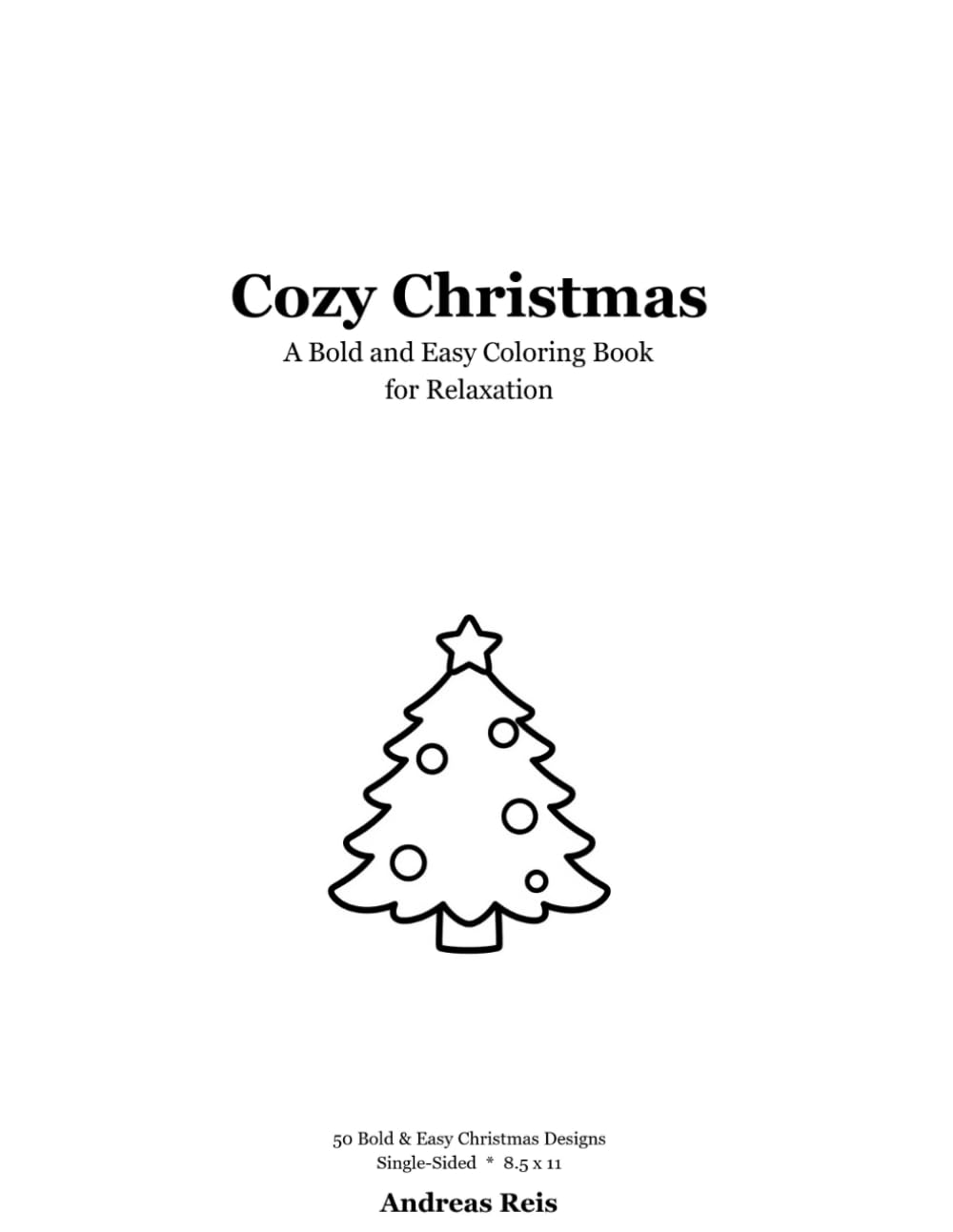 Cozy Christmas: A Bold and Easy Coloring Book - 50 Simple Christmas Designs for Relaxation