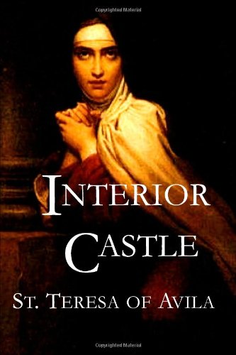 Interior Castle: St. Teresa of Avila: 9781629100104: Amazon.com: Books